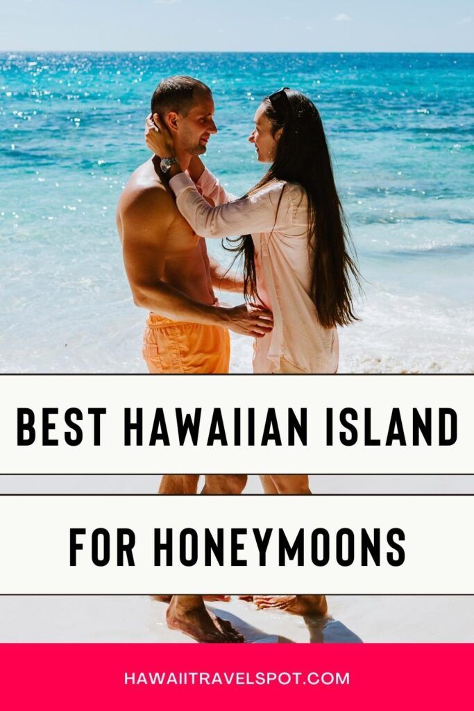 best hawaii island to visit for honeymoon